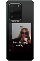 I literally create money - Samsung Galaxy S20 Ultra 5G