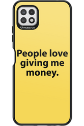 People love giving me money - Samsung Galaxy A22 5G