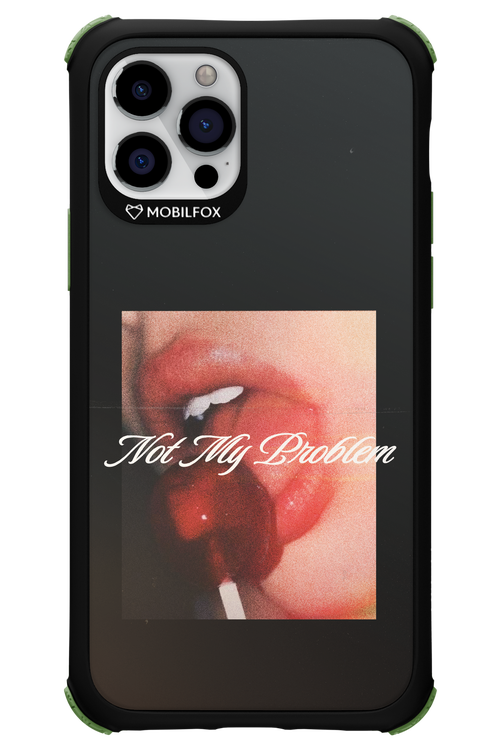Not My Problem II 2.0 - Apple iPhone 12 Pro