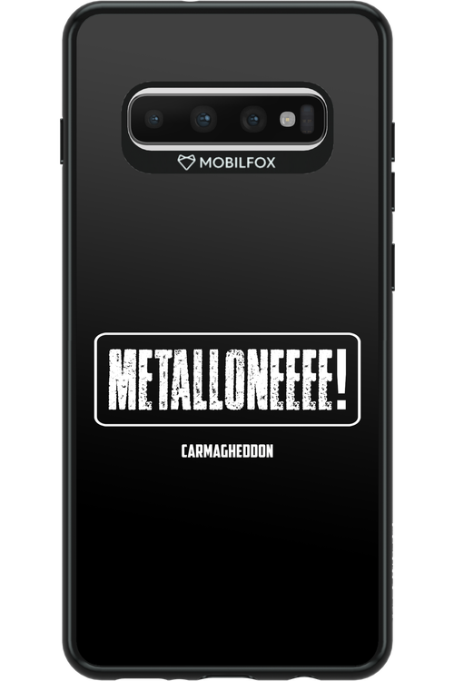 Metalloneeee! - Samsung Galaxy S10+