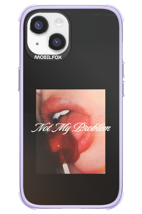 Not My Problem II 2.0 - Apple iPhone 14