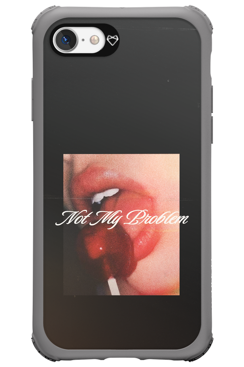 Not My Problem II 2.0 - Apple iPhone 7