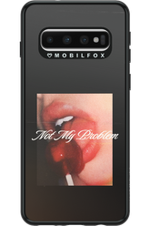 Not My Problem II 2.0 - Samsung Galaxy S10