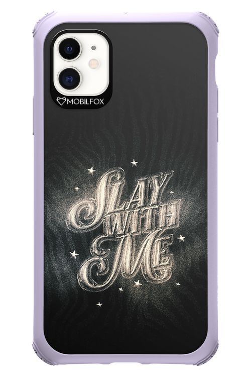 Slay with Me - Apple iPhone 11