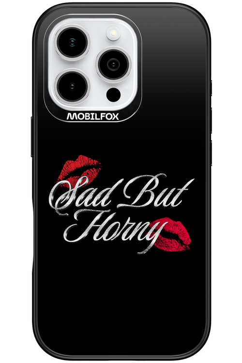 Sad But Horny 2.0 - Apple iPhone 16 Pro