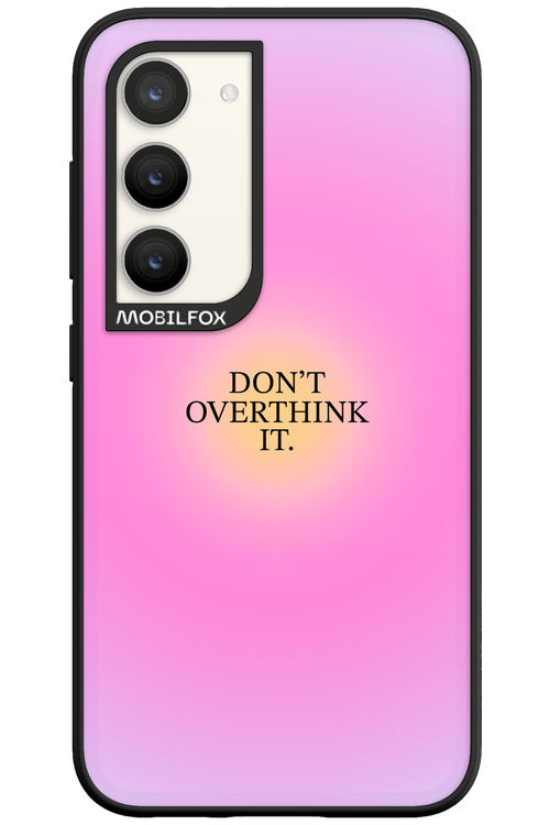 Don't Overthink It - Samsung Galaxy S23