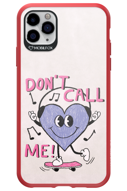 Don't Call Me! - Apple iPhone 11 Pro Max