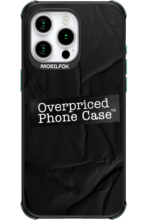 Overpriced Phone Case 2.0 - Apple iPhone 15 Pro Max
