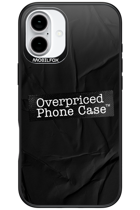 Overpriced Phone Case 2.0 - Apple iPhone 16 Plus