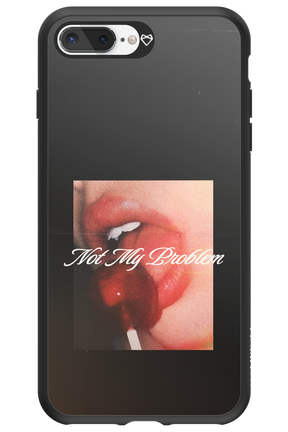 Not My Problem II 2.0 - Apple iPhone 8 Plus