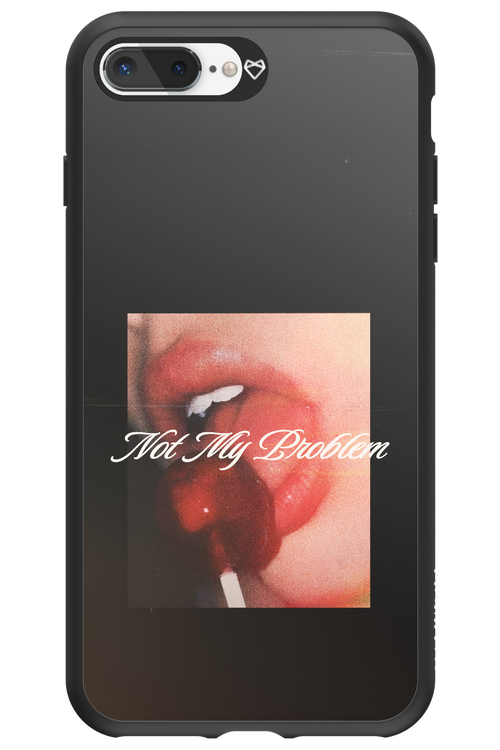 Not My Problem II 2.0 - Apple iPhone 8 Plus