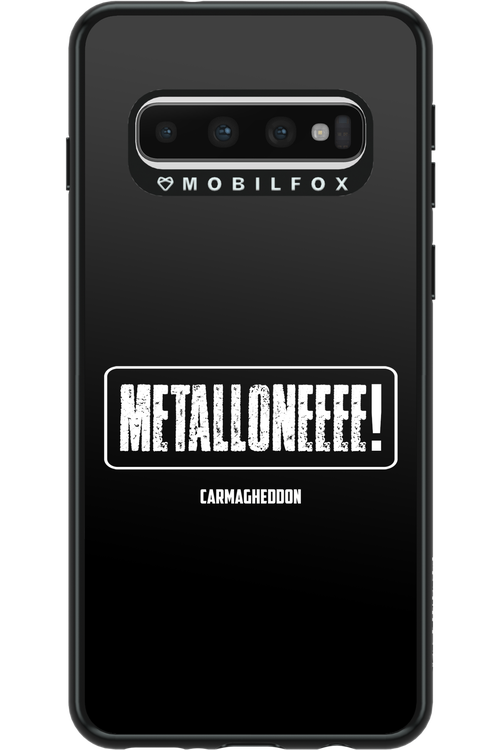 Metalloneeee! - Samsung Galaxy S10