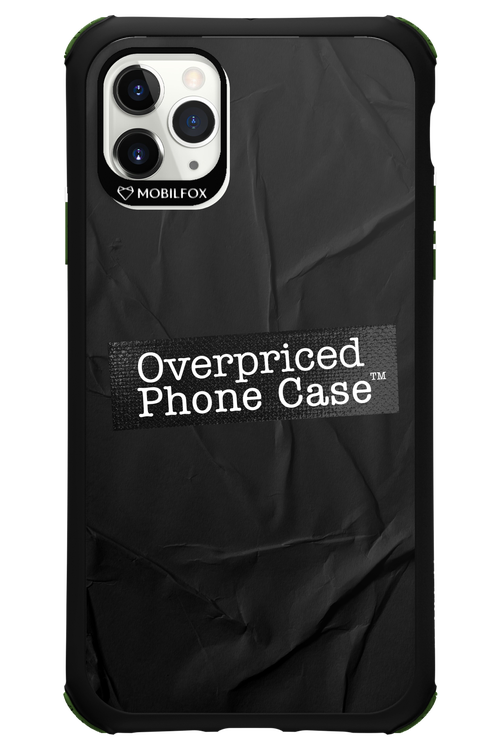 Overpriced Phone Case 2.0 - Apple iPhone 11 Pro Max