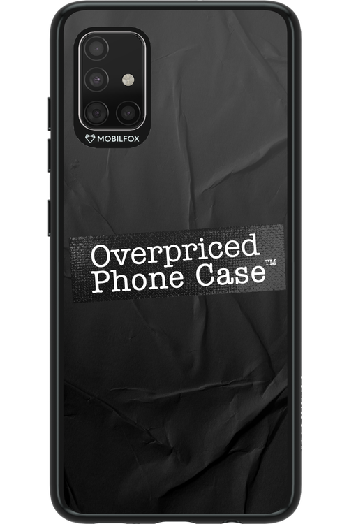 Overpriced Phone Case 2.0 - Samsung Galaxy A51