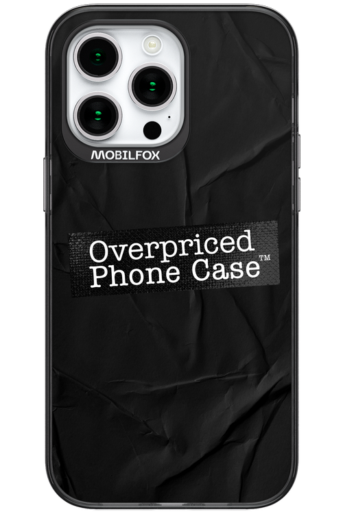 Overpriced Phone Case 2.0 - Apple iPhone 15 Pro Max