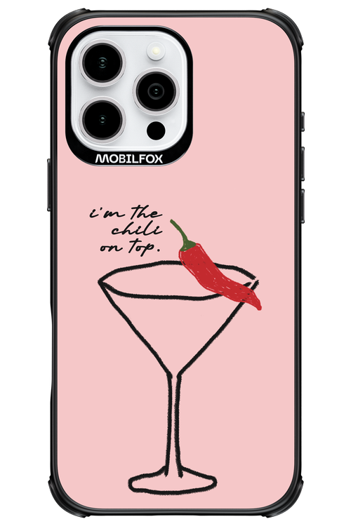 I'M THE CHILI ON TOP 2.0 - Apple iPhone 16 Pro Max