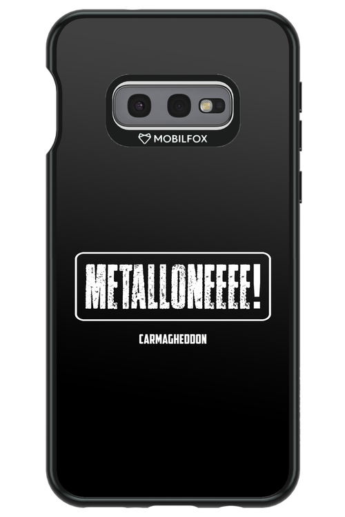 Metalloneeee! - Samsung Galaxy S10e