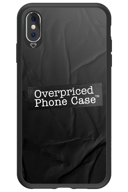 Overpriced Phone Case 2.0 - Apple iPhone XS Max