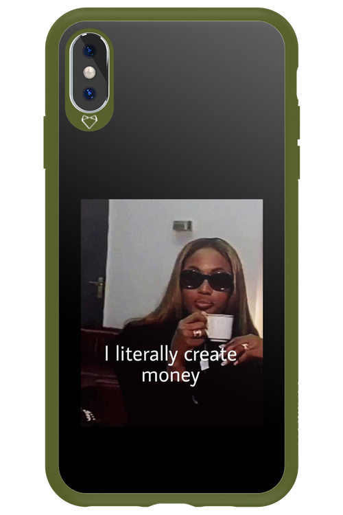 I literally create money - Apple iPhone XS Max