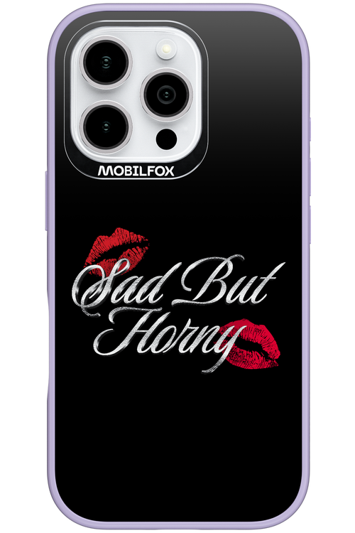 Sad But Horny 2.0 - Apple iPhone 16 Pro