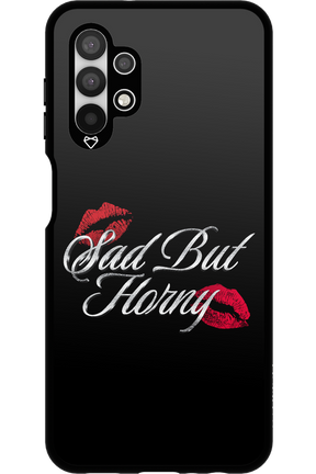 Sad But Horny 2.0 - Samsung Galaxy A13 4G