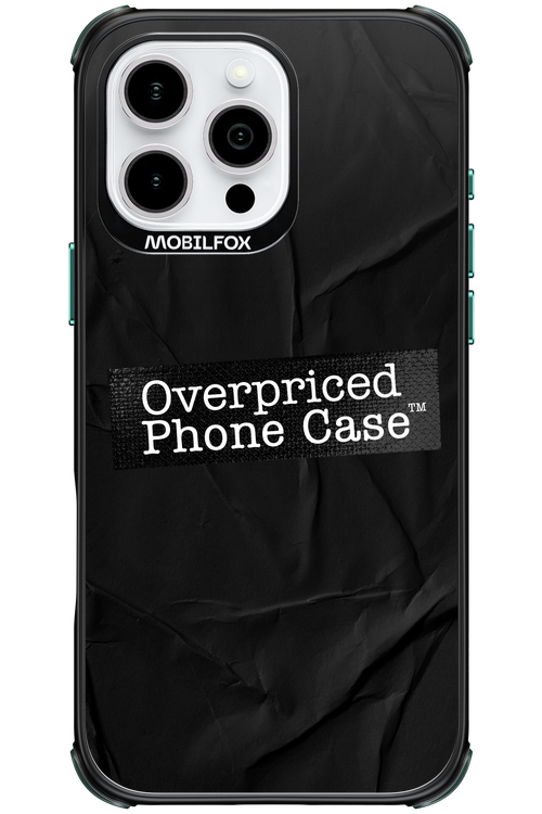 Overpriced Phone Case 2.0 - Apple iPhone 16 Pro Max