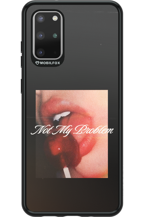 Not My Problem II 2.0 - Samsung Galaxy S20+