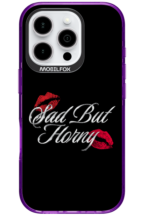 Sad But Horny 2.0 - Apple iPhone 16 Pro