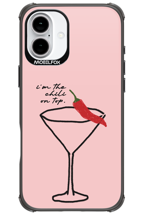 I'M THE CHILI ON TOP 2.0 - Apple iPhone 16 Plus