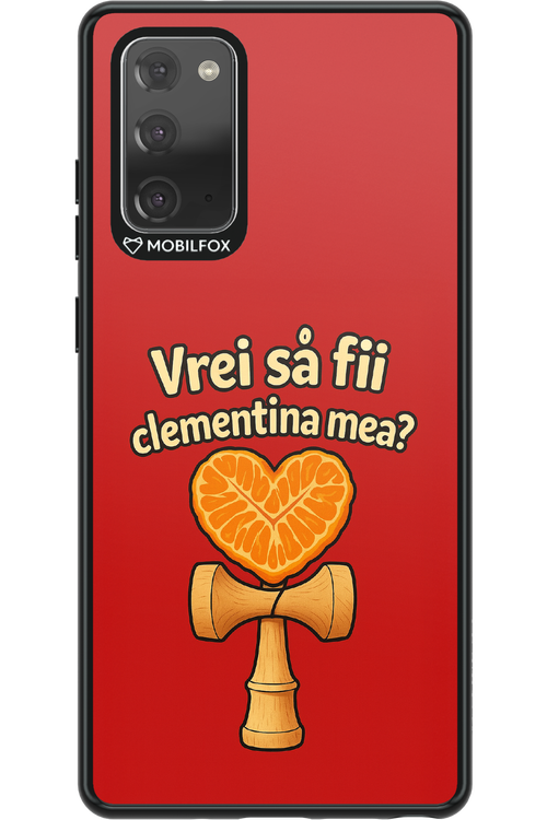 Vrei Sa Fil Clementina Mea 2.0 - Samsung Galaxy Note 20