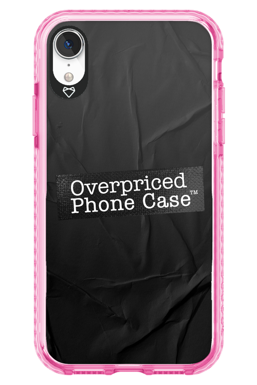 Overpriced Phone Case 2.0 - Apple iPhone XR