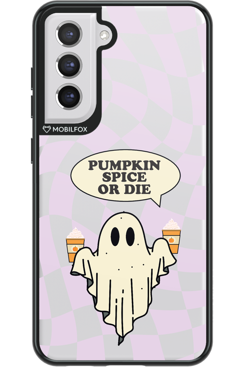 Pumpkin Spice or Die - Samsung Galaxy S21 FE