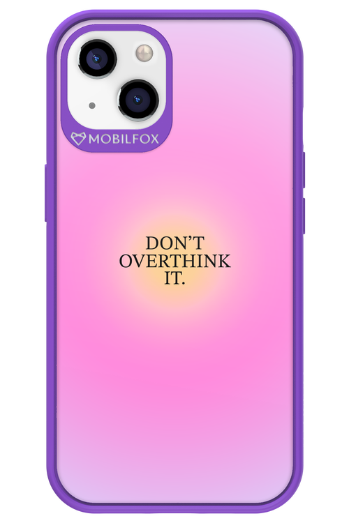 Don't Overthink It - Apple iPhone 13