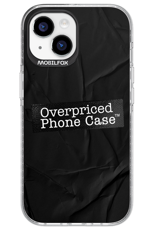 Overpriced Phone Case 2.0 - Apple iPhone 15