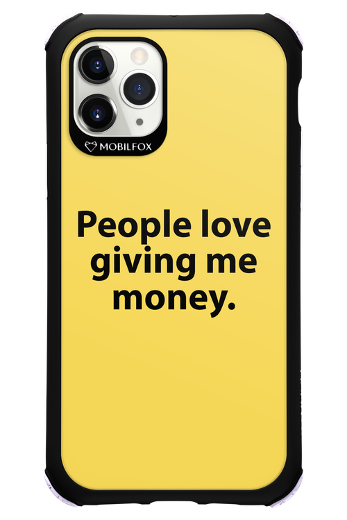 People love giving me money - Apple iPhone 11 Pro