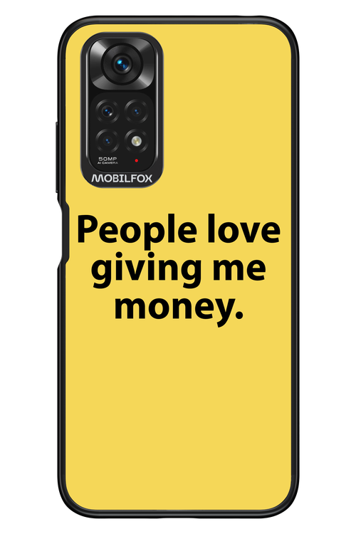 People love giving me money - Xiaomi Redmi Note 11/11S 4G