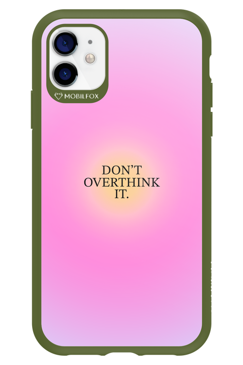 Don't Overthink It - Apple iPhone 11