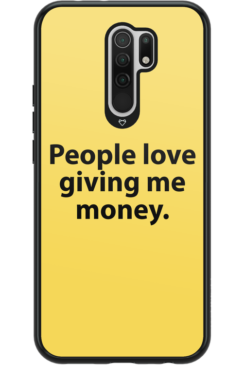 People love giving me money - Xiaomi Redmi 9