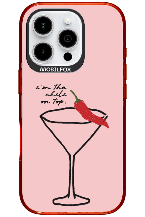 I'M THE CHILI ON TOP 2.0 - Apple iPhone 16 Pro