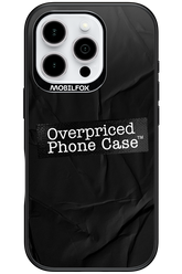 Overpriced Phone Case 2.0 - Apple iPhone 16 Pro
