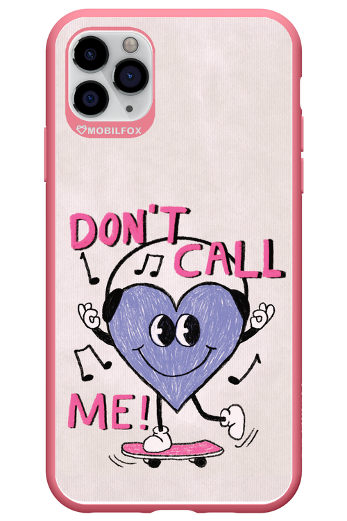 Don't Call Me! - Apple iPhone 11 Pro Max