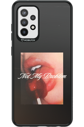 Not My Problem II 2.0 - Samsung Galaxy A72