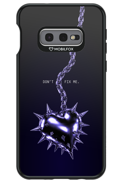 Don't fix me 2.0 - Samsung Galaxy S10e
