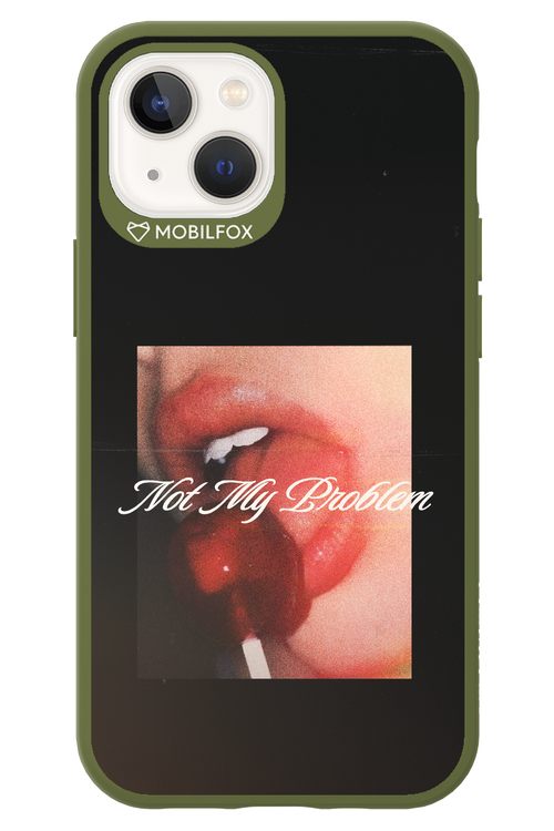 Not My Problem II 2.0 - Apple iPhone 13 Mini