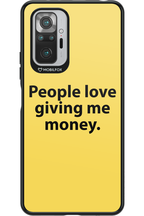 People love giving me money - Xiaomi Redmi Note 10S