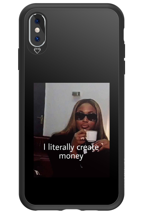 I literally create money - Apple iPhone XS Max