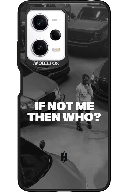 IF NOT ME Simple B&W 2.0 - Xiaomi Redmi Note 12 Pro 5G